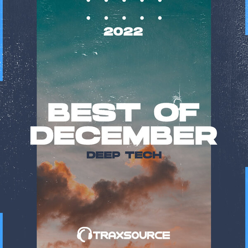 Traxsource Top 100 Deep Tech Of December 2022